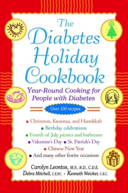 Скачать книгу The Diabetes Holiday Cookbook. Year-Round Cooking for People with Diabetes