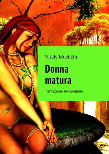 Скачать книгу Donna matura. Tentazione involontaria