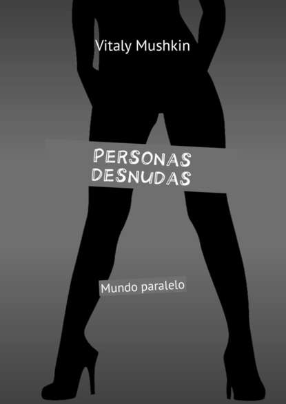 Скачать книгу Personas desnudas. Mundo paralelo