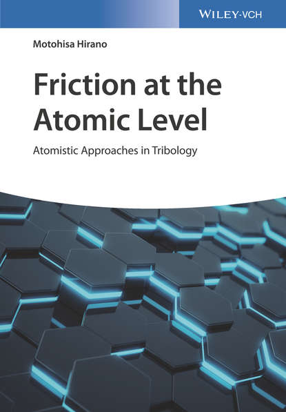 Скачать книгу Friction at the Atomic Level. Atomistic Approaches in Tribology