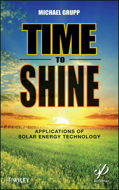 Скачать книгу Time to Shine. Applications of Solar Energy Technology