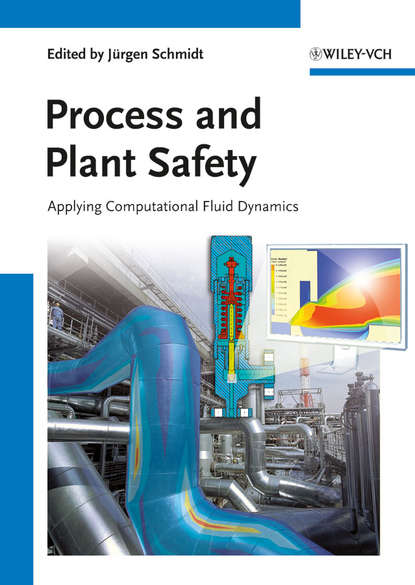 Скачать книгу Process and Plant Safety. Applying Computational Fluid Dynamics