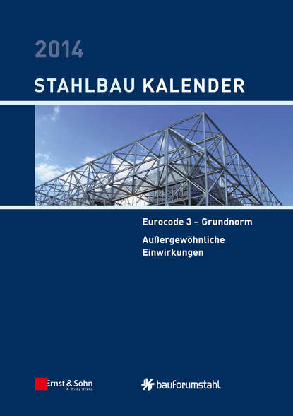 Скачать книгу Stahlbau-Kalender 2014. Eurocode 3 - Grundnorm, Außergewöhnliche Einwirkungen