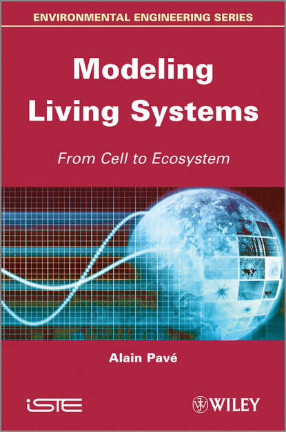 Скачать книгу Modeling of Living Systems. From Cell to Ecosystem