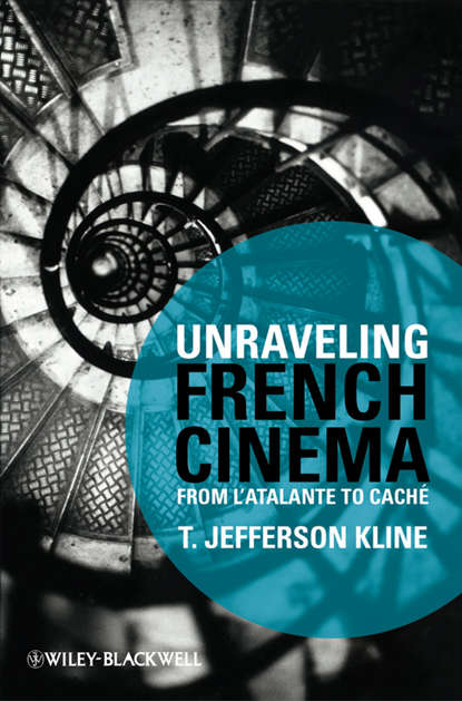 Скачать книгу Unraveling French Cinema. From L'Atalante to Caché