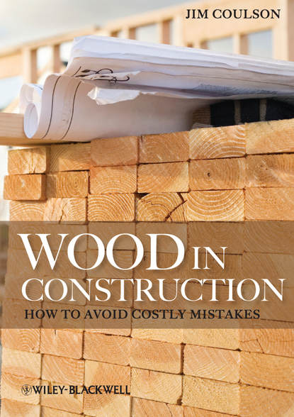 Скачать книгу Wood in Construction. How to Avoid Costly Mistakes