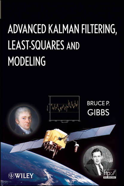 Скачать книгу Advanced Kalman Filtering, Least-Squares and Modeling. A Practical Handbook