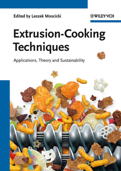 Скачать книгу Extrusion-Cooking Techniques. Applications, Theory and Sustainability