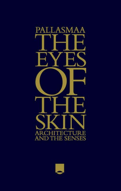 Скачать книгу The Eyes of the Skin. Architecture and the Senses