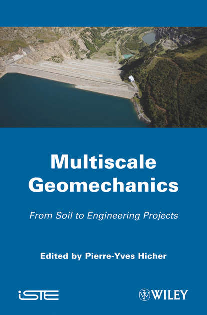 Скачать книгу Multiscales Geomechanics. From Soil to Engineering Projects