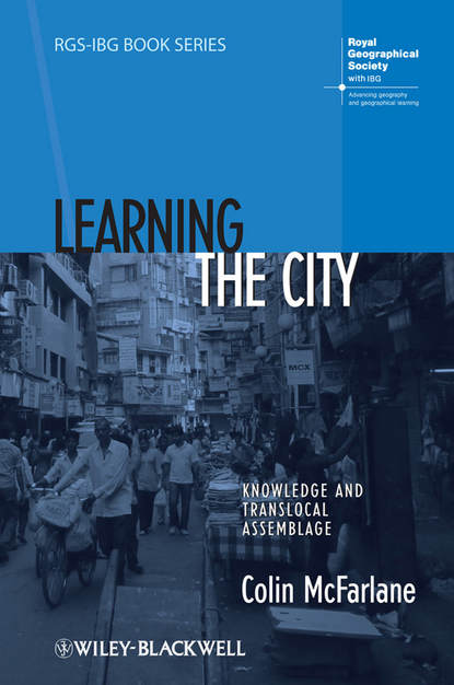 Скачать книгу Learning the City. Knowledge and Translocal Assemblage