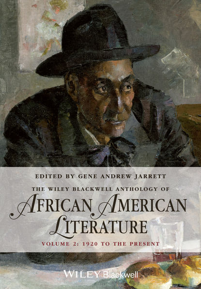 Скачать книгу The Wiley Blackwell Anthology of African American Literature, Volume 2. 1920 to the Present