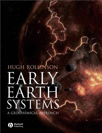 Скачать книгу Early Earth Systems. A Geochemical Approach