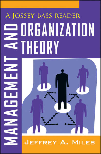 Скачать книгу Management and Organization Theory. A Jossey-Bass Reader