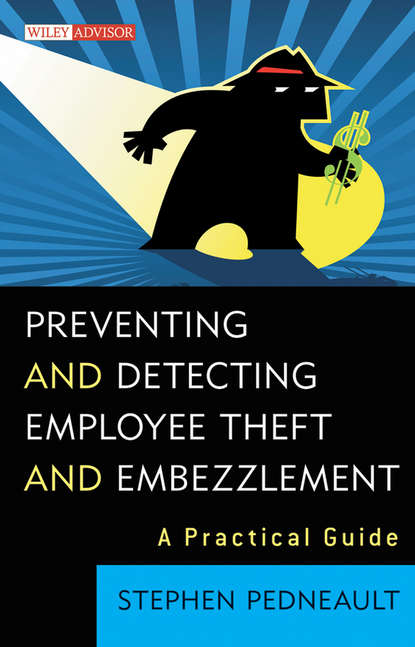 Скачать книгу Preventing and Detecting Employee Theft and Embezzlement. A Practical Guide