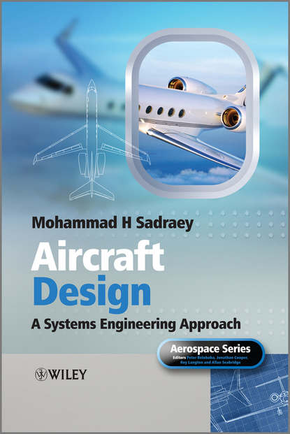 Скачать книгу Aircraft Design. A Systems Engineering Approach