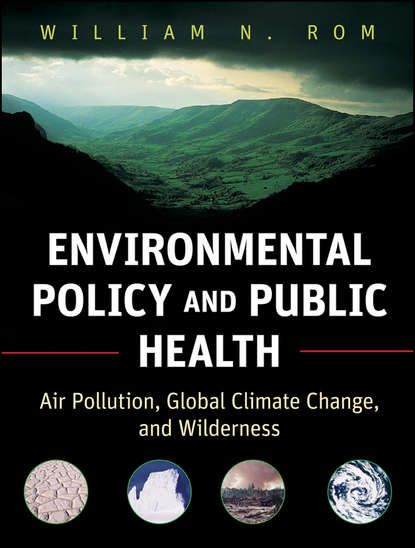 Скачать книгу Environmental Policy and Public Health. Air Pollution, Global Climate Change, and Wilderness