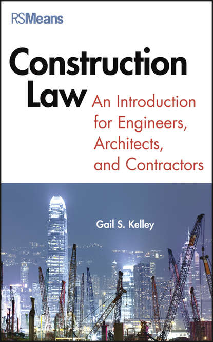 Скачать книгу Construction Law. An Introduction for Engineers, Architects, and Contractors