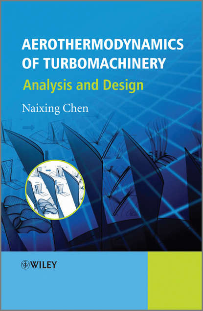 Скачать книгу Aerothermodynamics of Turbomachinery. Analysis and Design