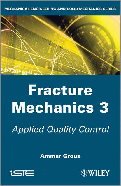 Скачать книгу Fracture Mechanics 3. Applied Quality Control