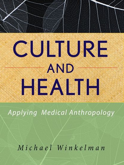 Скачать книгу Culture and Health. Applying Medical Anthropology