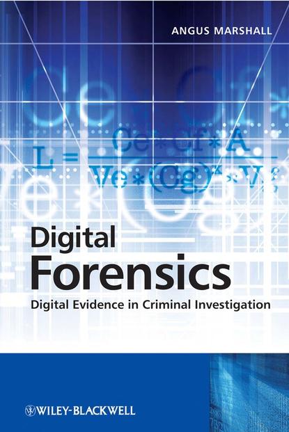 Скачать книгу Digital Forensics. Digital Evidence in Criminal Investigations
