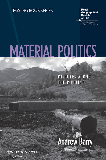 Скачать книгу Material Politics. Disputes Along the Pipeline