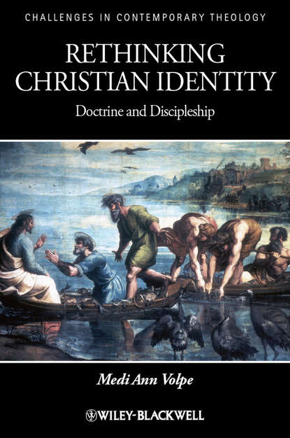 Скачать книгу Rethinking Christian Identity. Doctrine and Discipleship