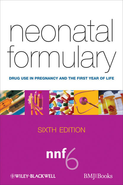 Скачать книгу Neonatal Formulary. Drug Use in Pregnancy and the First Year of Life