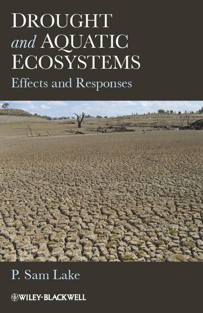 Скачать книгу Drought and Aquatic Ecosystems. Effects and Responses