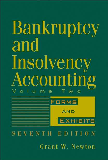 Скачать книгу Bankruptcy and Insolvency Accounting, Volume 2. Forms and Exhibits