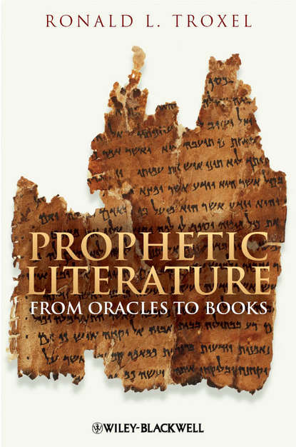 Скачать книгу Prophetic Literature. From Oracles to Books