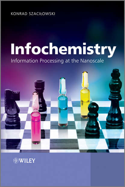 Скачать книгу Infochemistry. Information Processing at the Nanoscale