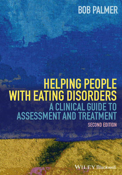 Скачать книгу Helping People with Eating Disorders. A Clinical Guide to Assessment and Treatment