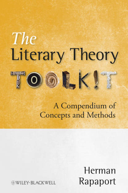 Скачать книгу The Literary Theory Toolkit. A Compendium of Concepts and Methods