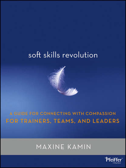 Скачать книгу Soft Skills Revolution. A Guide for Connecting with Compassion for Trainers, Teams, and Leaders