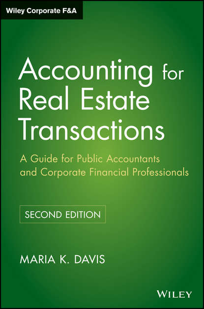 Скачать книгу Accounting for Real Estate Transactions. A Guide For Public Accountants and Corporate Financial Professionals