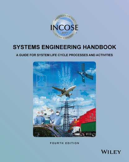 Скачать книгу INCOSE Systems Engineering Handbook. A Guide for System Life Cycle Processes and Activities