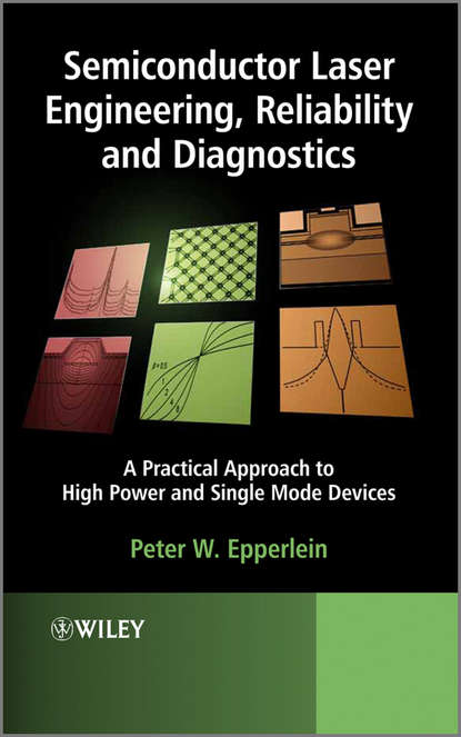 Скачать книгу Semiconductor Laser Engineering, Reliability and Diagnostics. A Practical Approach to High Power and Single Mode Devices