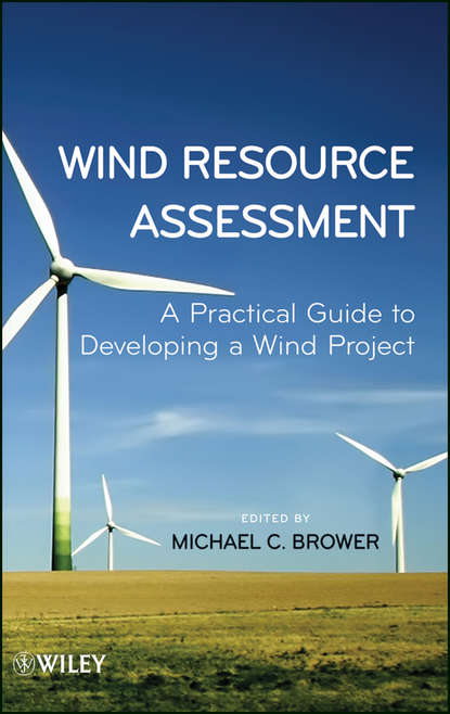 Скачать книгу Wind Resource Assessment. A Practical Guide to Developing a Wind Project