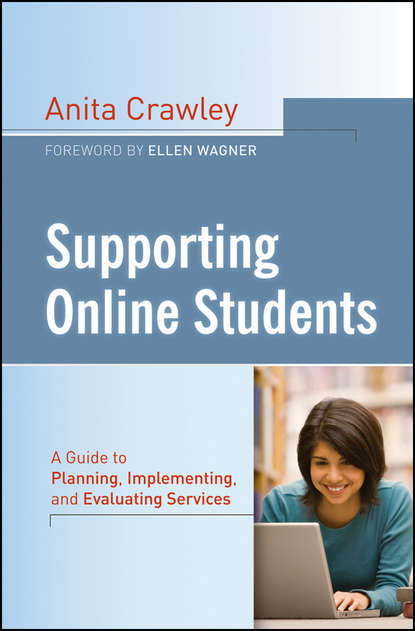 Скачать книгу Supporting Online Students. A Practical Guide to Planning, Implementing, and Evaluating Services