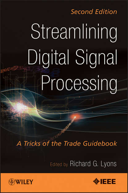 Скачать книгу Streamlining Digital Signal Processing. A Tricks of the Trade Guidebook