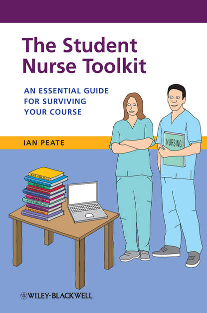 Скачать книгу The Student Nurse Toolkit. An Essential Guide for Surviving Your Course