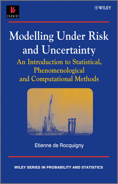Скачать книгу Modelling Under Risk and Uncertainty. An Introduction to Statistical, Phenomenological and Computational Methods