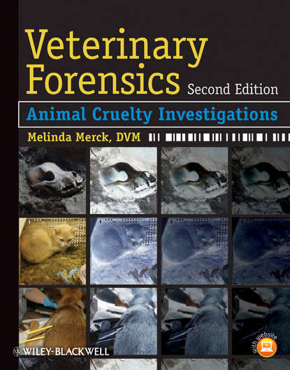 Скачать книгу Veterinary Forensics. Animal Cruelty Investigations