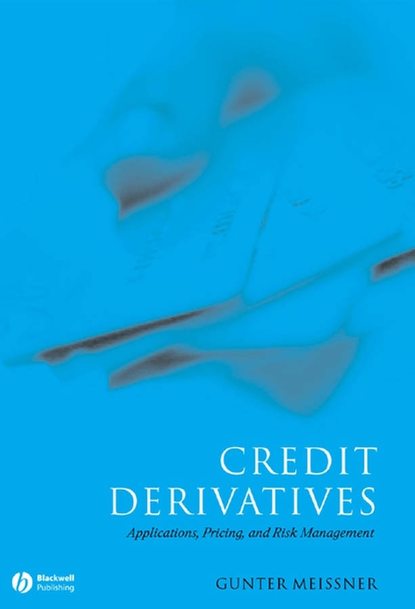 Скачать книгу Credit Derivatives. Application, Pricing, and Risk Management