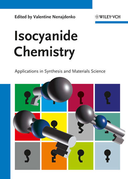 Скачать книгу Isocyanide Chemistry. Applications in Synthesis and Material Science