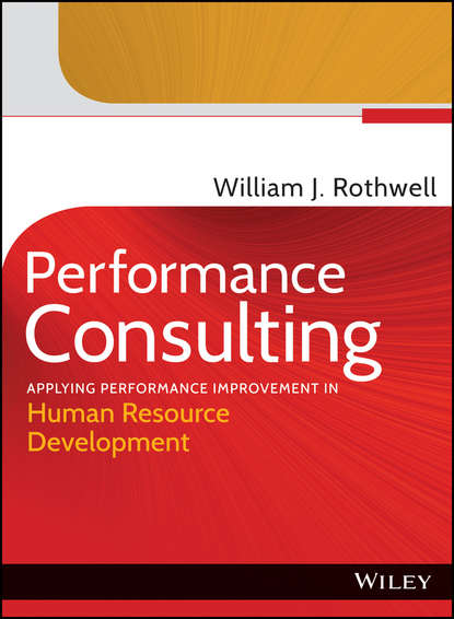 Скачать книгу Performance Consulting. Applying Performance Improvement in Human Resource Development