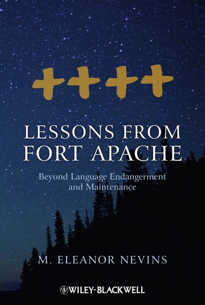 Скачать книгу Lessons from Fort Apache. Beyond Language Endangerment and Maintenance