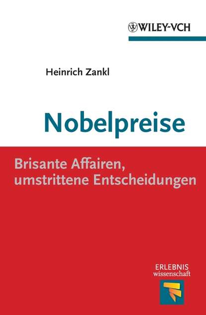 Скачать книгу Nobelpreise. Brisante Affairen, umstrittene Entscheidungen